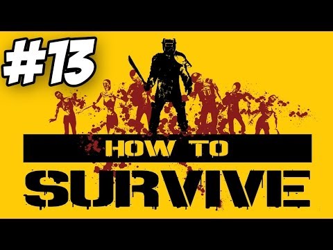 How To Survive Walkthrough | Part 13 (Xbox360/PS3/PC/Wii U)