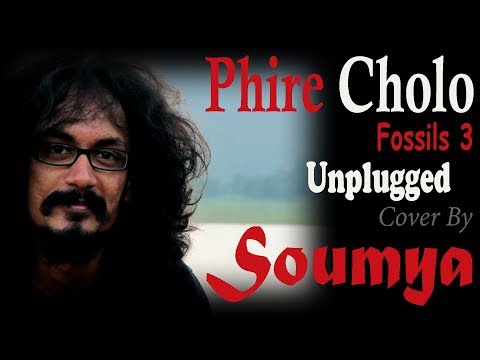 Soumyadip Roy Phire Cholo - Unplugged | Fossils 3 | Cover By Soumya