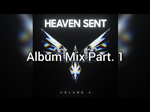 Heaven Sent Vol. 1 (FULL ALBUM Part. 1)