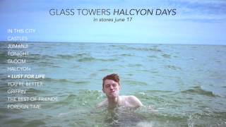 Glass Towers - Halcyon Days Interactive Stream