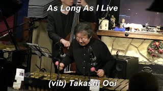 『As Long As I Live』/ Harold Arlen　　Modern Jazz　Vibraphone (ビブラフォン)大井貴司　ジャズヴァイブ　Swing　Hard Bop　モダンジャズ