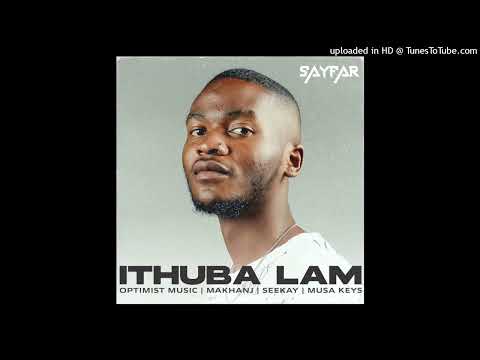 SayFar - Ithuba Lam (feat. Musa Keys, Seekay, Makhanj & Optimist Music)_(Official Audio)