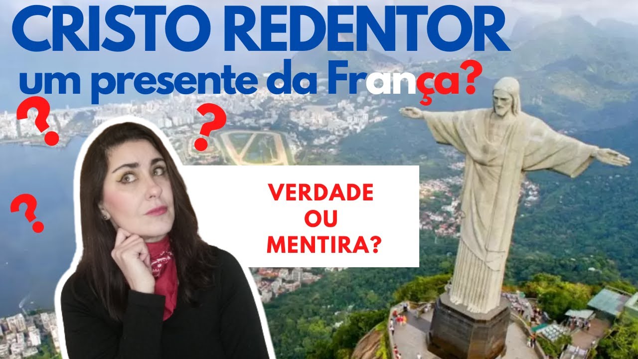 CRISTO REDENTOR FOI UM PRESENTE DA FRANÇA?? VERDADE OU MENTIRA?