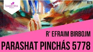 Parashá Pinchas 5778