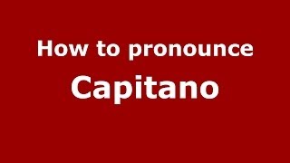 How to pronounce Capitano