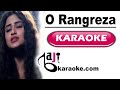 O Rangreza - Video Karaoke - Sahir Ali Bagga & Sajal Ali - by Baji Karaoke