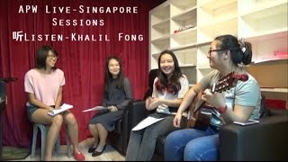 APW Live Singapore Sessions 听Listen Khalil Fong Feat  Jan Koh, Della Lin, Yishi Gong