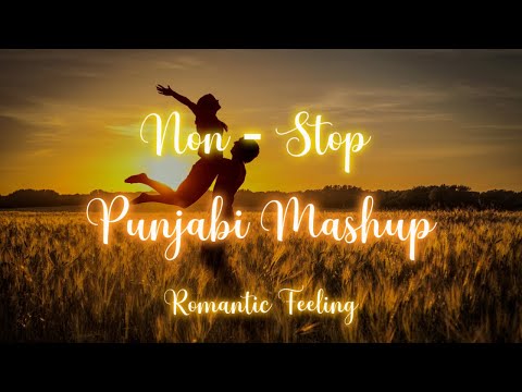 Non - Stop Romantic 💖 Punjabi Mashup | Romantic 💖 Punjabi Songs | For Punjabi Lovers | Slowed Lo-fi