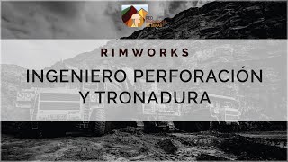 ¿Qué hace un Ingeniero Perforación y Tronadura? - RIMWorks
