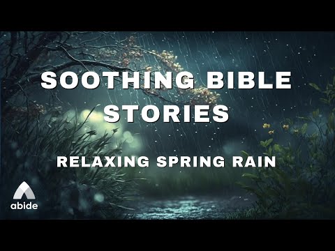 Soothing Bible Stories - Relaxing Spring Rain for a Peaceful Night's Sleep