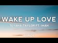 Teyana Taylor Wake Up Love LYRICS ft Teyana Taylor Wake Up Love LYRICS ft
