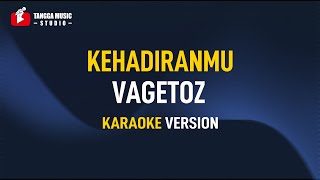 Download lagu Kehadiranmu - Vagetoz (Karaoke) mp3 Download lagu Kehadiranmu - Vagetoz (Karaoke) mp3