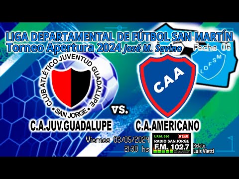 240503 TLDFSM Apertura F06 | C.A.Juventud Guadalupe vs C.A.Americano