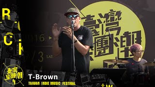 2016 臺灣樂團潮 - T-Brown