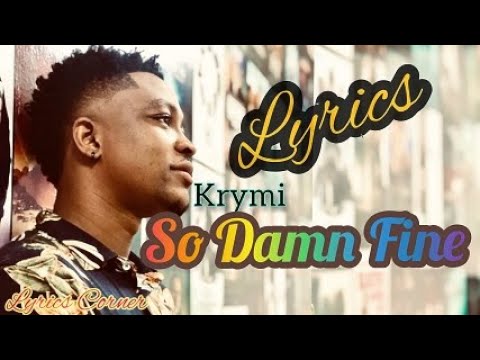 KRYMI- SO DAMN FINE LYRICS VIDEO BY LYRICS CORNER