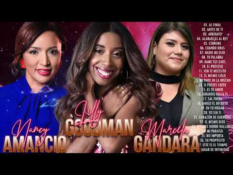 La Mejor Musica Cristiana 2020 - MARCELA GANDARA Y LILLY GOODMAN, NANCY AMANCIO Sus Mejores Exitos