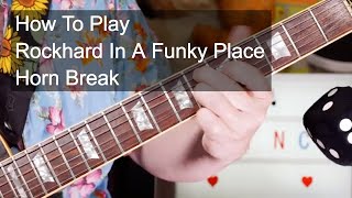 &#39;Rockhard In A Funky Place&#39; Horn Break - Prince Guitar Lesson