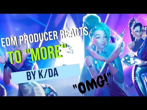 EDM Producer Reacts to Hearing K/DA - More For The First Time