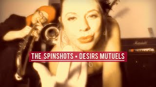 The Spinshots - Désirs Mutuels
