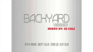 DJCALI - BACKYARD RIDDIM MIX