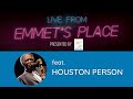 Live From Emmet's Place Vol. 59 - Houston Person