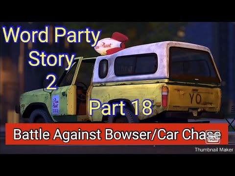 Word Party Story 2 Part 18 - Battle Against Bowser/Car Chase