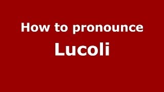 How to pronounce Lucoli