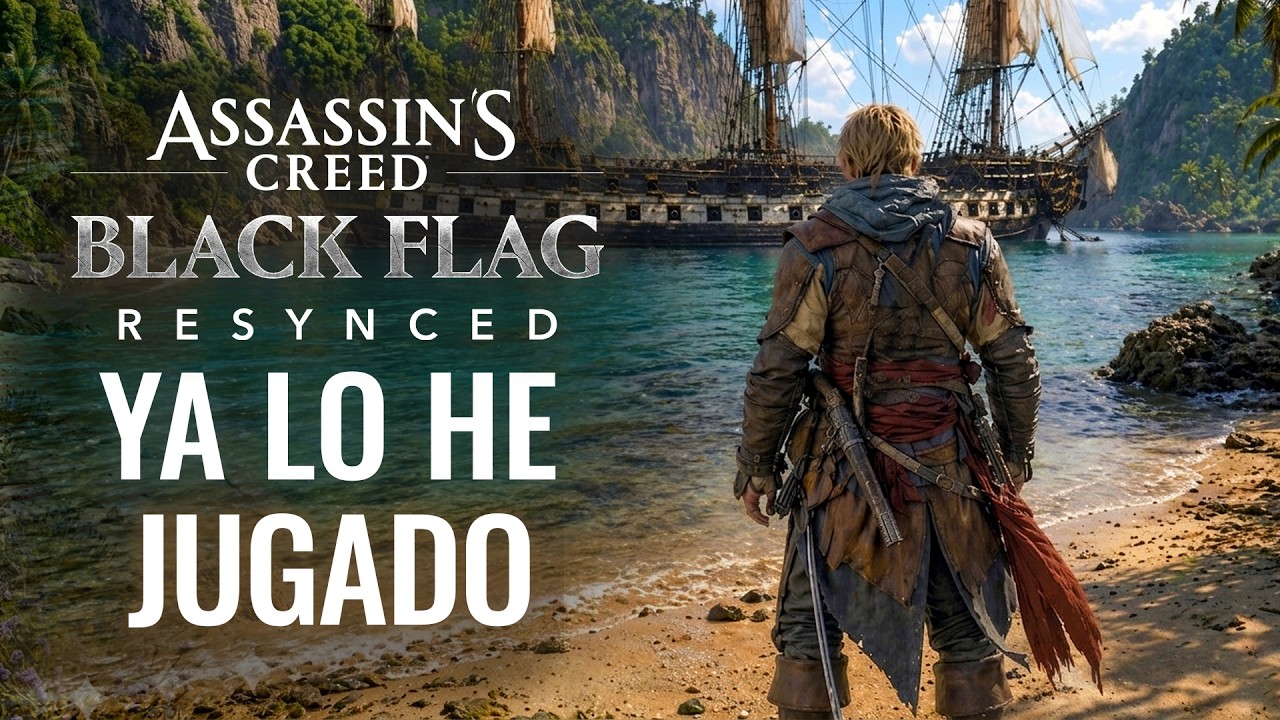 YA HE JUGADO ASSASSIN'S CREED BLACK FLAG RESYNCED Y TE CUENTO COMO ES