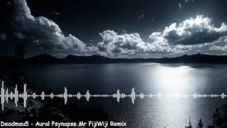 Chill Out Deadmau5 - Aural Psynapse (Mr FijiWiji Remix)