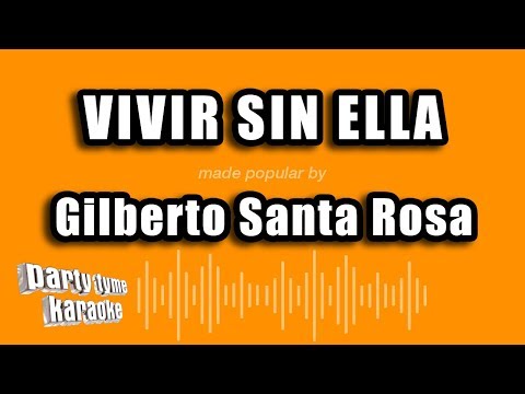 Gilberto Santa Rosa - Vivir Sin Ella (Versión Karaoke)