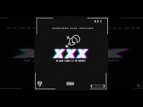 El Capitvn, Mr. Jacob, Ramis, 23 the Prophecy - XXX (feat. Medylandia)