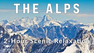 The Alps: 2-Hour Scenic Relaxation Video with Calming Music