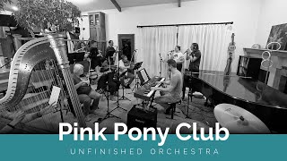 Pink Pony Club performed by Unfinished Orchestra