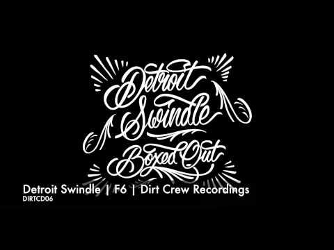 Detroit Swindle | F6 | Dirt Crew Recordings