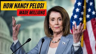 How Nancy Pelosi (Speaker of the House) Made Millions