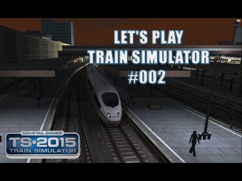 Let's Play Train Simulator 2015 #002 - Mit Bordansagen nach Düsseldorf