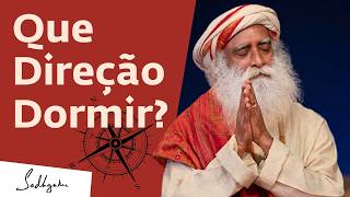 Don't Sleep with Your Head in That Direction | Sadhguru Portuguese