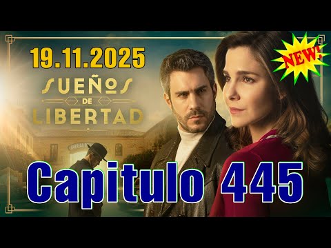 Sueños de libertad - Capitulo 445
