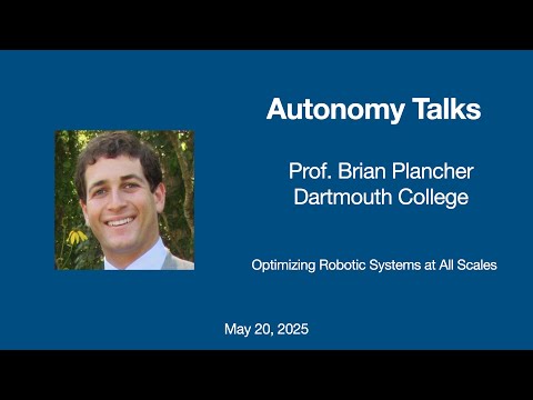 Autonomy Talks - Brian Plancher: Optimizing Robotic Systems at All Scales