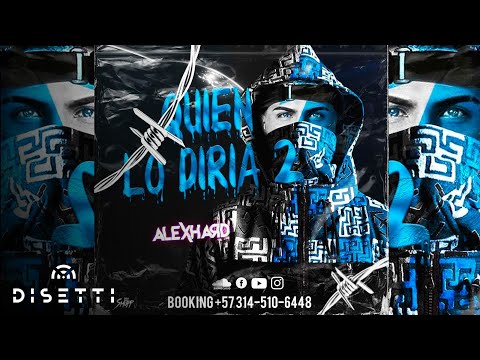 Alex Hard - Quien Lo Diría 2 | Guaracha, Aleteo, Tribal 2021