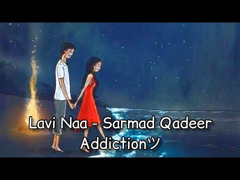 Lavi Naa Bekadran Na Yaari - Sarmad Qadeer (Slowed + Reverb) Latest Punjabi Slow Songs