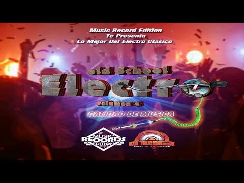Electro Old School Mix Vol4|Dj Twister Calidad De Musica(Music Records Editions)