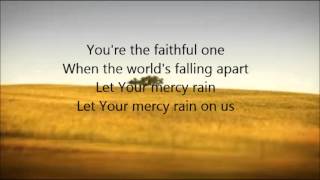 Chris Tomlin - Let Your Mercy Rain with Lyrics