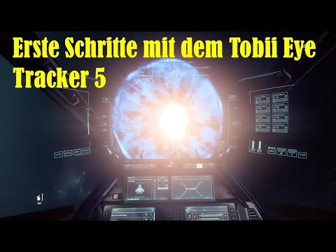Star Citizen: Erste Schritte mit dem Tobii Eye Tracker 5