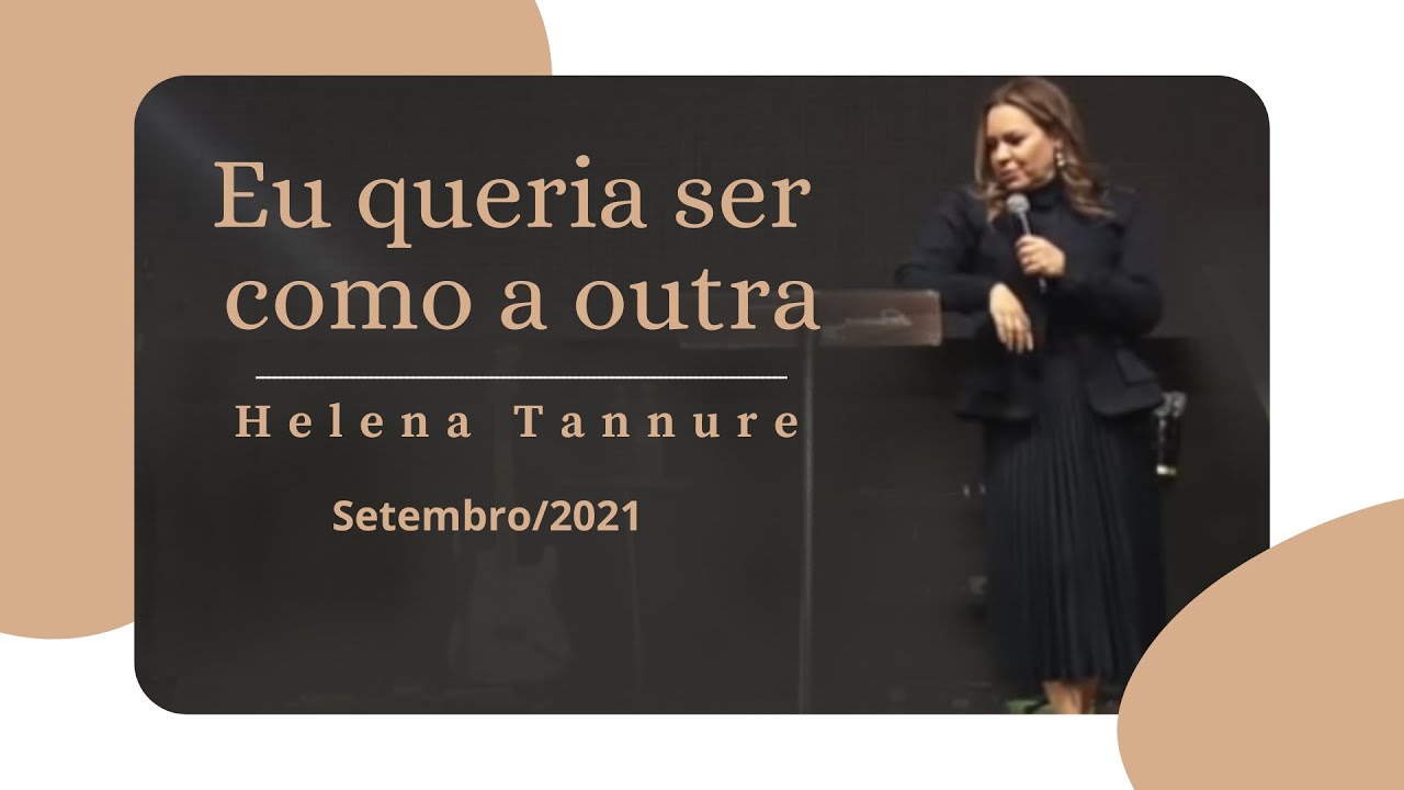 Helena Tannure - Eu queria ser como a outra