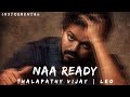 Naa Ready Instrumental LEO Thalapathy Vijay Anirudh