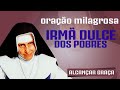 MIRACULOUS PRAYER OF SISTER DULCE OF THE POOR