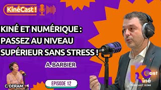 KinéCast #12 : KINÉ ET NUMÉRIQUE : Passez au niveau supérieur sans stress !