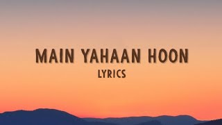 Download lagu Main Yahaan Hoon -  [Lyrics] | Digbijoy Acharjee | Veer-Zaara | Shahrukh Khan mp3