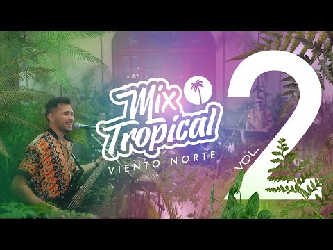 VIENTO NORTE - Mix tropical Vol. 2 (Video Oficial)